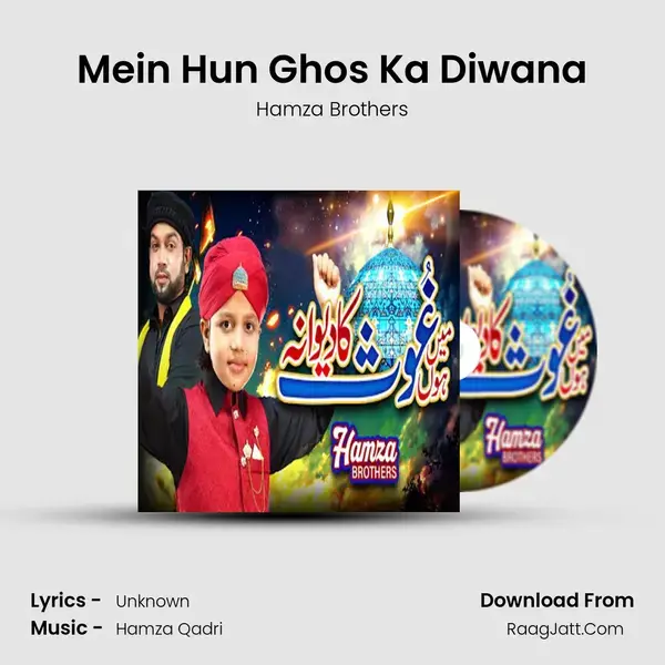 Mein Hun Ghos Ka Diwana - Hamza Brothers