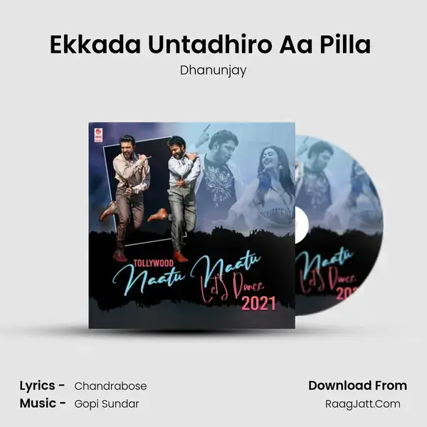 Ekkada Untadhiro Aa Pilla (From Manu Charitra) mp3 song