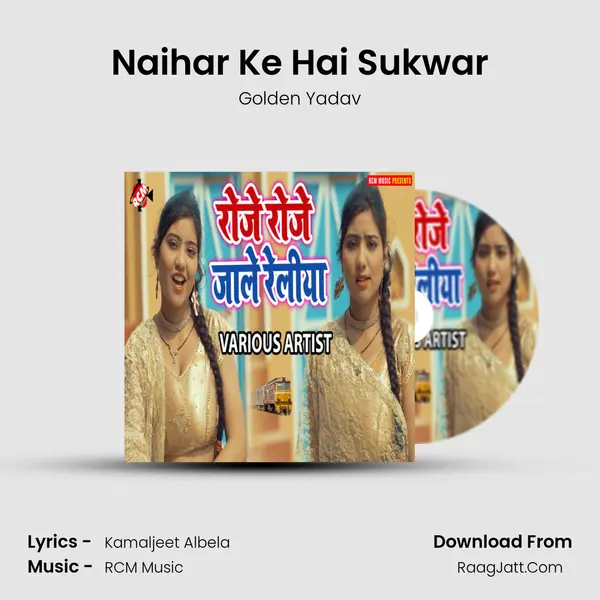 Naihar Ke Hai Sukwar Song mp3 | Golden Yadav