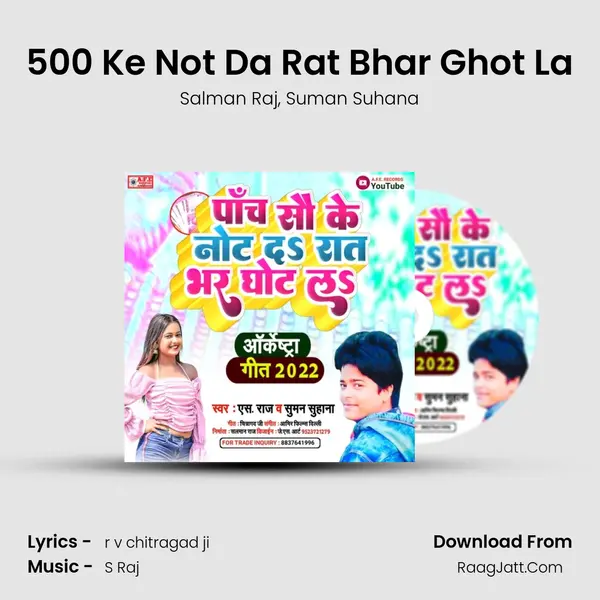 500 Ke Not Da Rat Bhar Ghot La mp3 song