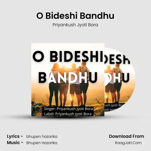 O Bideshi Bandhu mp3 song