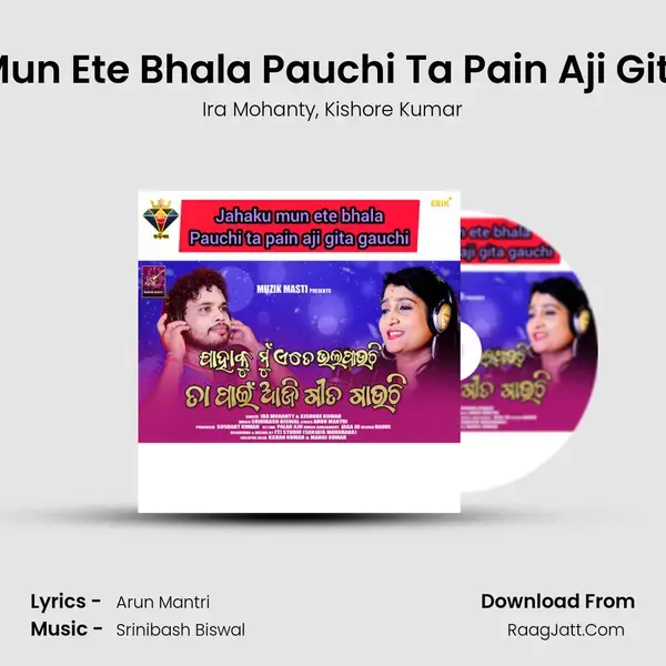 Jahaku Mun Ete Bhala Pauchi Ta Pain Aji Gita Gauchi mp3 song