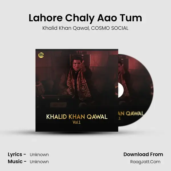 Lahore Chaly Aao Tum Song mp3 | Khalid Khan Qawal