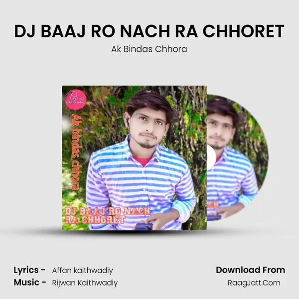 DJ BAAJ RO NACH RA CHHORET mp3 song