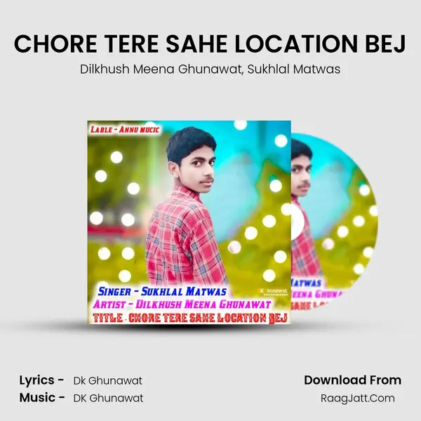 CHORE TERE SAHE LOCATION BEJ mp3 song