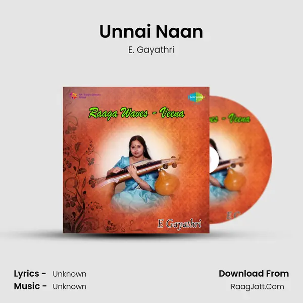 Unnai Naan Song mp3 | E. Gayathri