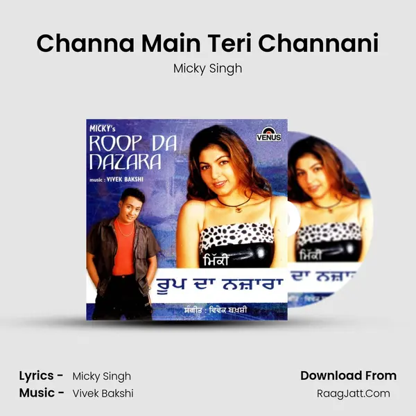 Channa Main Teri Channani Song mp3 | Micky Singh