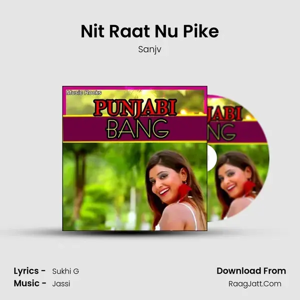 Nit Raat Nu Pike Song mp3 | Sanjv