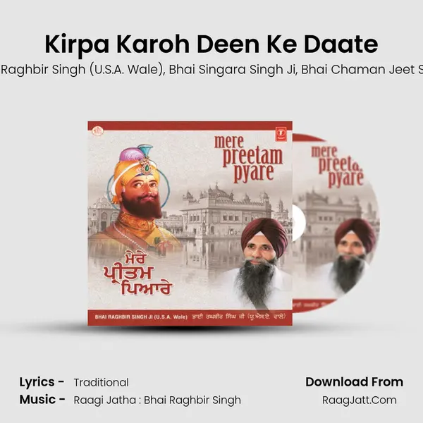 Kirpa Karoh Deen Ke Daate Song mp3 | Bhai Raghbir Singh (U.S.A. Wale)