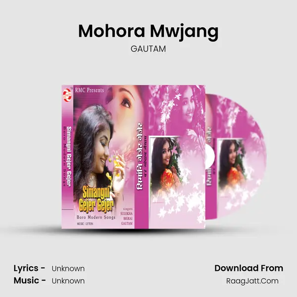 Mohora Mwjang Song mp3 | GAUTAM