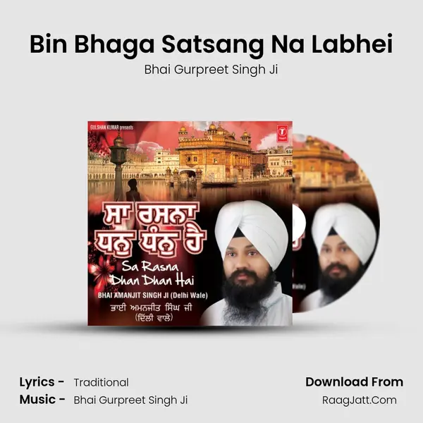 Bin Bhaga Satsang Na Labhei Song mp3 | Bhai Gurpreet Singh Ji