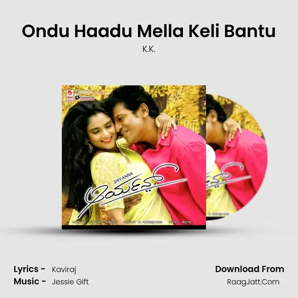 Ondu Haadu Mella Keli Bantu Song mp3 | K.K.