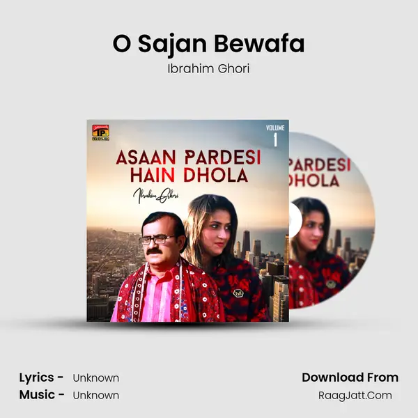 O Sajan Bewafa Song mp3 | Ibrahim Ghori