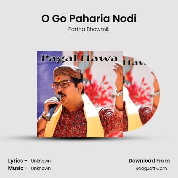 O Go Paharia Nodi Song mp3 | Partha Bhowmik