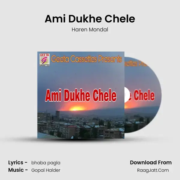 Ami Dukhe Chele mp3 song