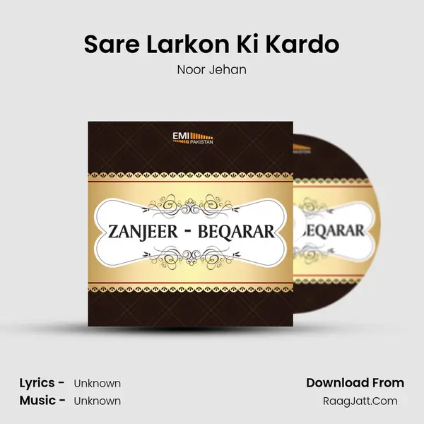 Sare Larkon Ki Kardo Song mp3 | Noor Jehan