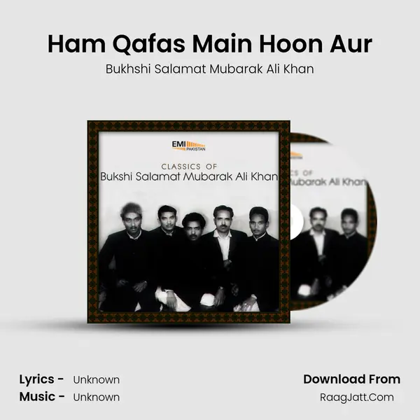 Ham Qafas Main Hoon Aur Song mp3 | Bukhshi Salamat Mubarak Ali Khan