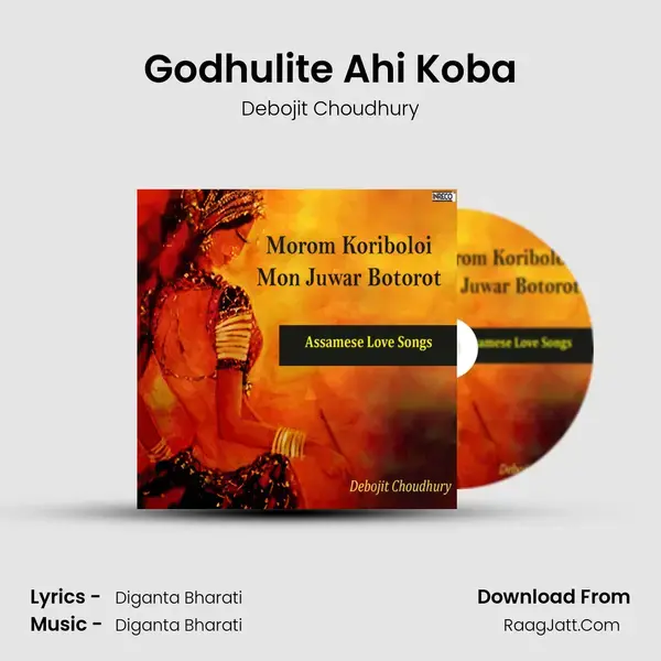 Godhulite Ahi Koba Song mp3 | Debojit Choudhury