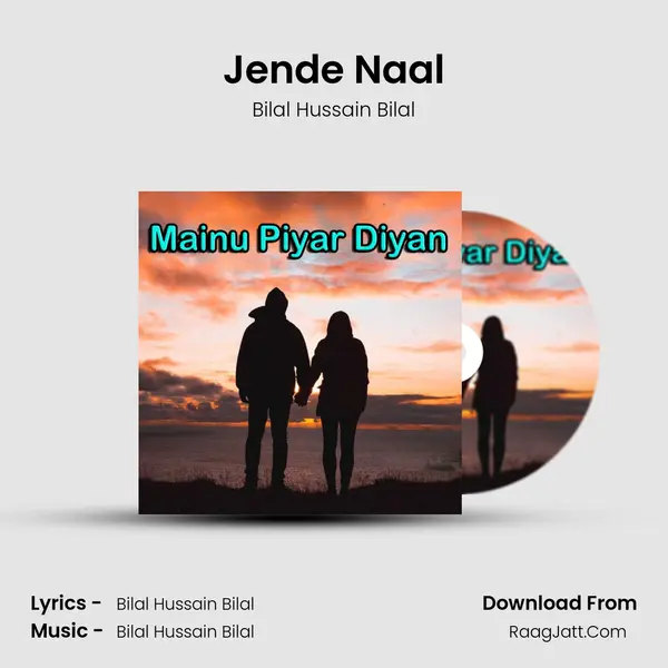 Jende Naal Song mp3 | Bilal Hussain Bilal