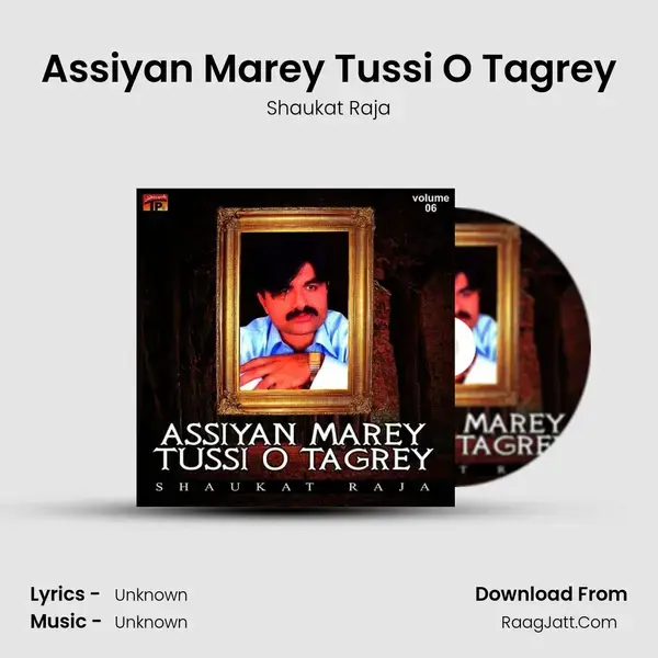 Assiyan Marey Tussi O Tagrey Song mp3 | Shaukat Raja