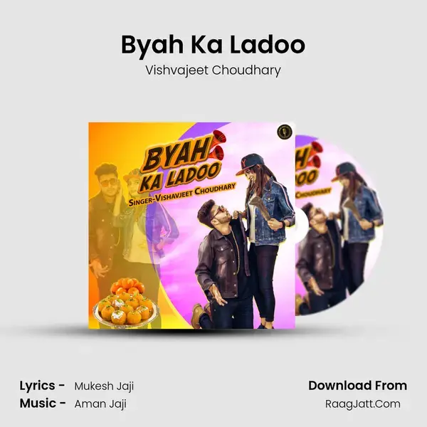 Byah Ka Ladoo Song mp3 | Vishvajeet Choudhary