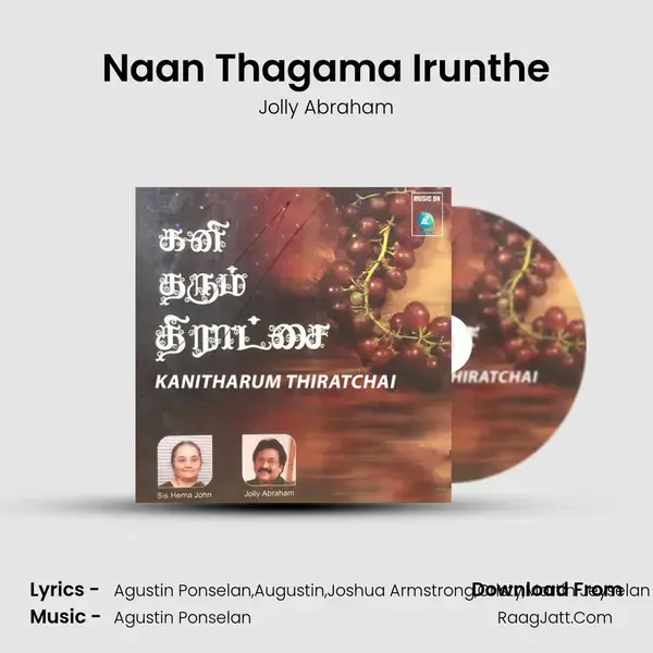 Naan Thagama Irunthe Song mp3 | Jolly Abraham