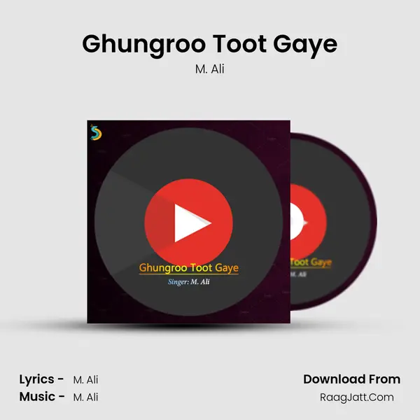 Ghungroo Toot Gaye Song mp3 | M. Ali