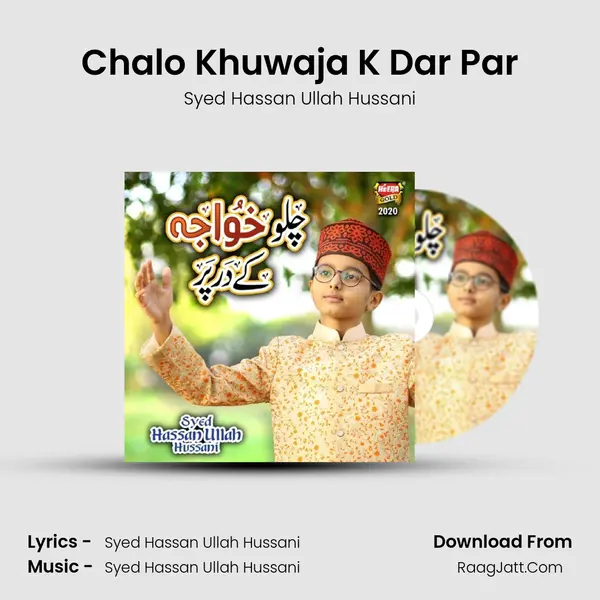 Chalo Khuwaja K Dar Par Song mp3 | Syed Hassan Ullah Hussani