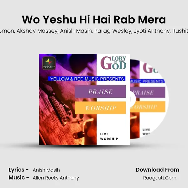 Wo Yeshu Hi Hai Rab Mera Song mp3 | Allen Rocky Anthony