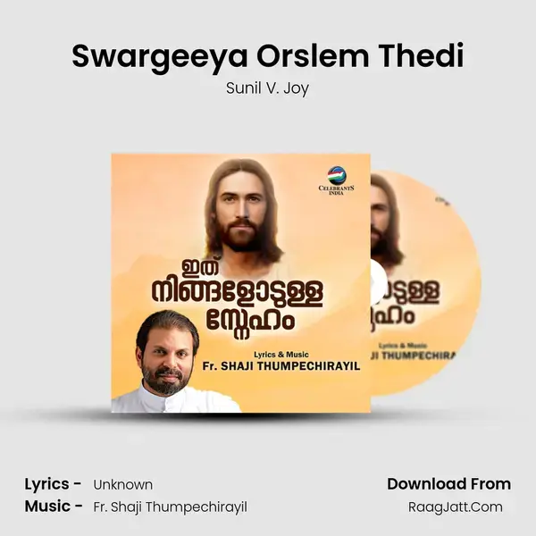 Swargeeya Orslem Thedi Song mp3 | Sunil V. Joy