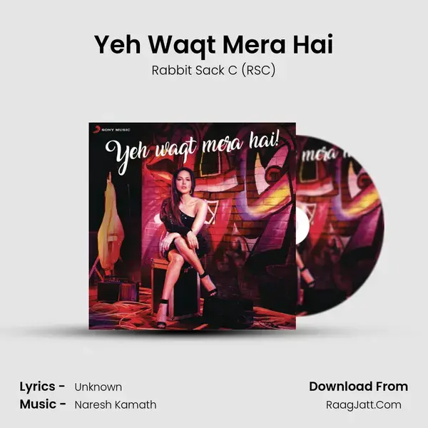 Yeh Waqt Mera Hai mp3 song