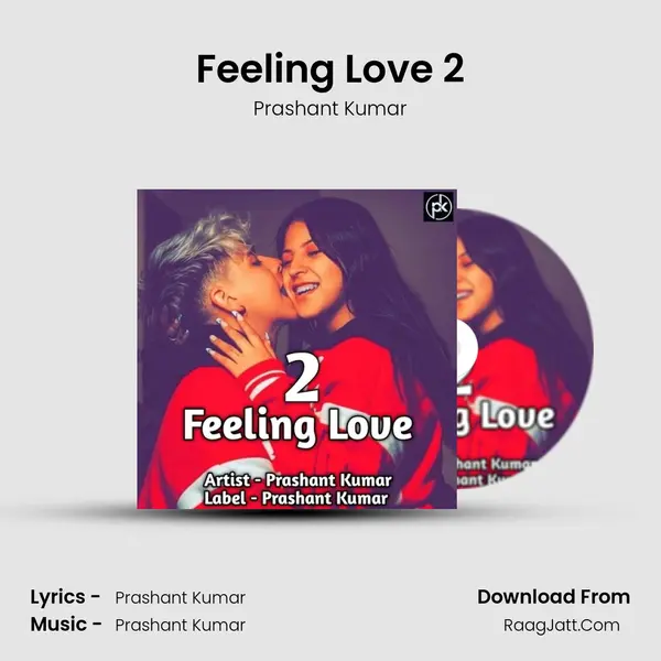 Feeling Love 2 Song mp3 | Prashant Kumar