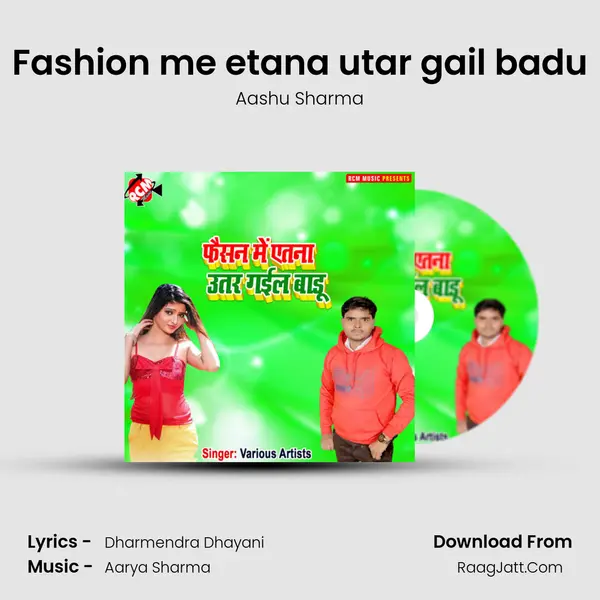 Fashion me etana utar gail badu mp3 song