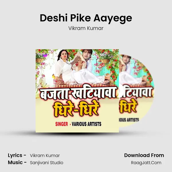 Deshi Pike Aayege mp3 song