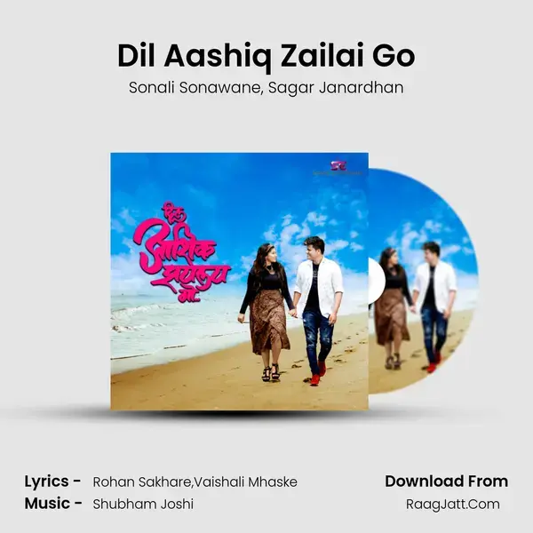 Dil Aashiq Zailai Go Song mp3 | Sonali Sonawane