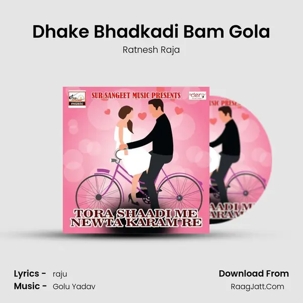 Dhake Bhadkadi Bam Gola mp3 song