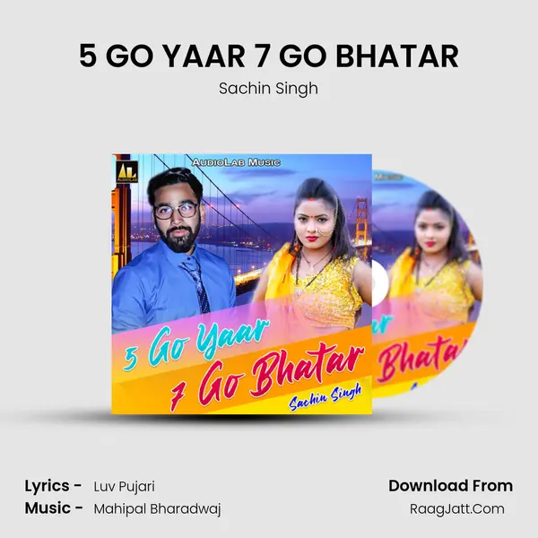 5 GO YAAR 7 GO BHATAR mp3 song