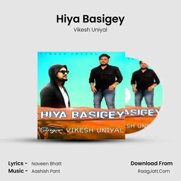 Hiya Basigey Song mp3 | Vikesh Uniyal