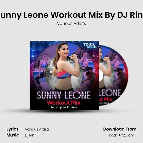 Sunny Leone Workout Mix By DJ Rink mp3 song