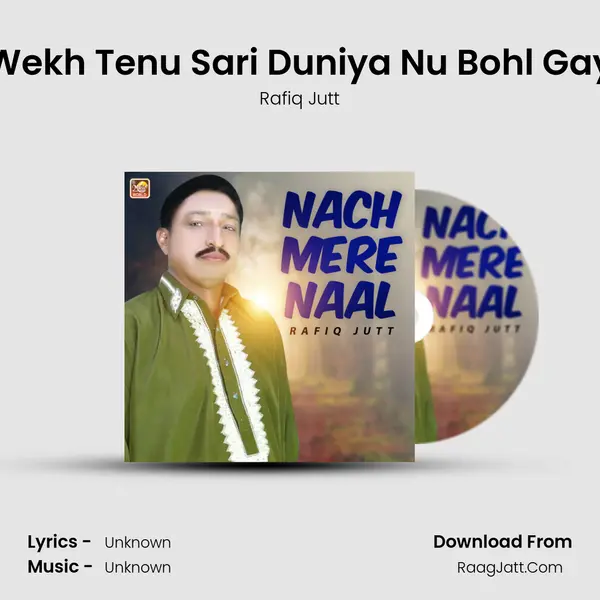 Wekh Tenu Sari Duniya Nu Bohl Gay mp3 song