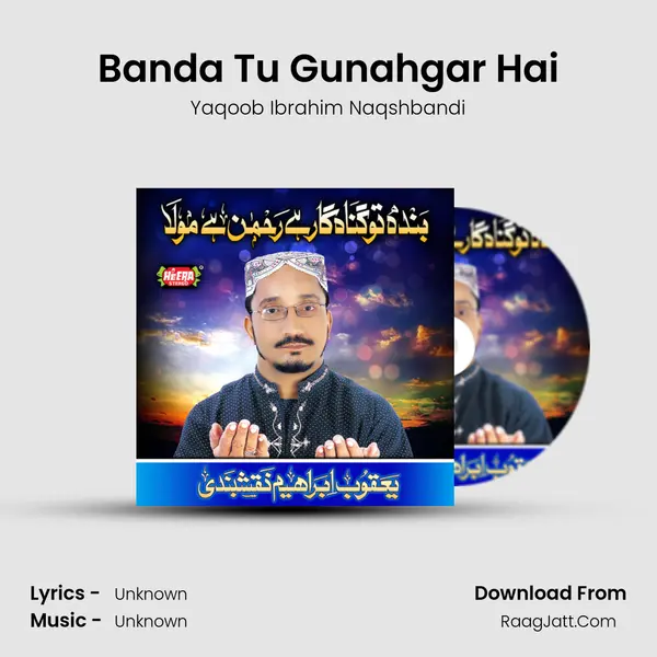 Banda Tu Gunahgar Hai Song mp3 | Yaqoob Ibrahim Naqshbandi