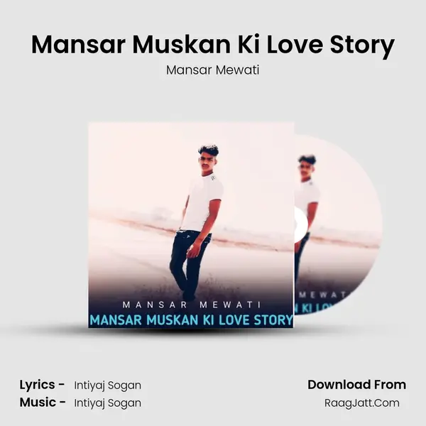 Mansar Muskan Ki Love Story Song mp3 | Mansar Mewati