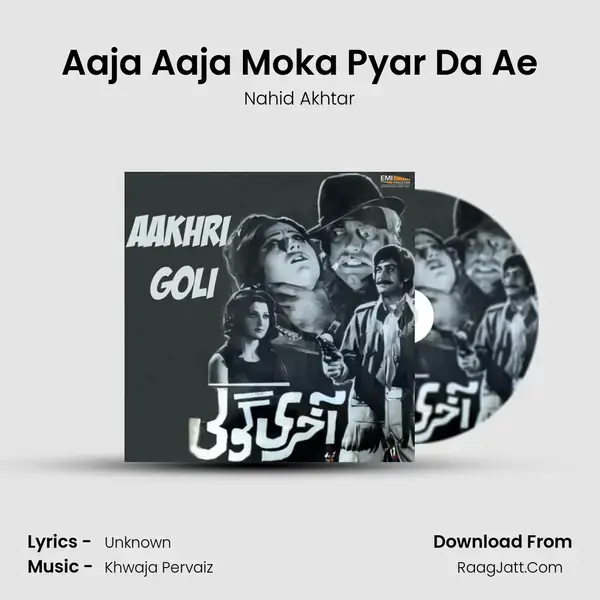 Aaja Aaja Moka Pyar Da Ae Song mp3 | Nahid Akhtar