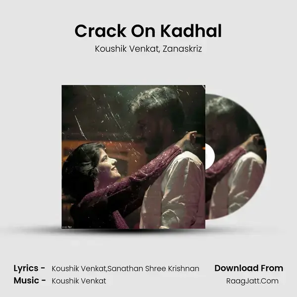 Crack On Kadhal Song mp3 | Koushik Venkat