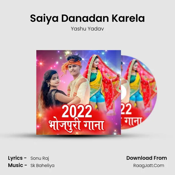 Saiya Danadan Karela Song mp3 | Yashu Yadav