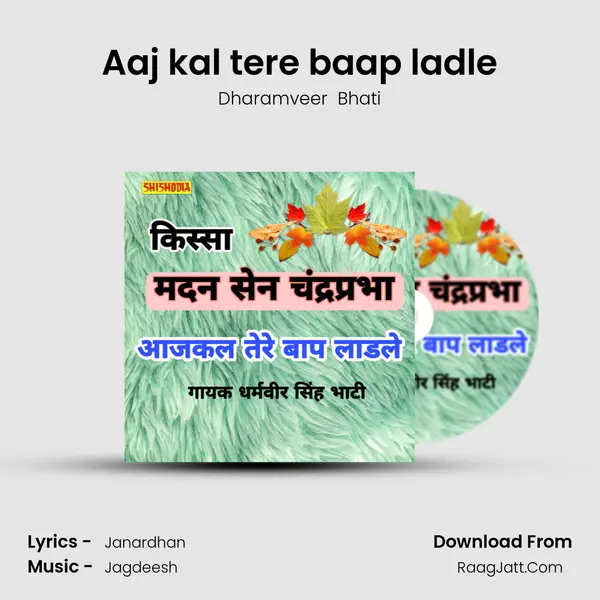 Aaj kal tere baap ladle mp3 song