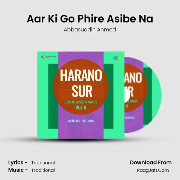 Aar Ki Go Phire Asibe Na Song mp3 | Abbasuddin Ahmed