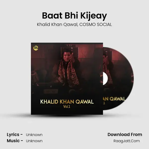 Baat Bhi Kijeay Song mp3 | Khalid Khan Qawal