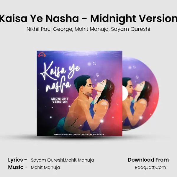 Kaisa Ye Nasha - Midnight Version mp3 song