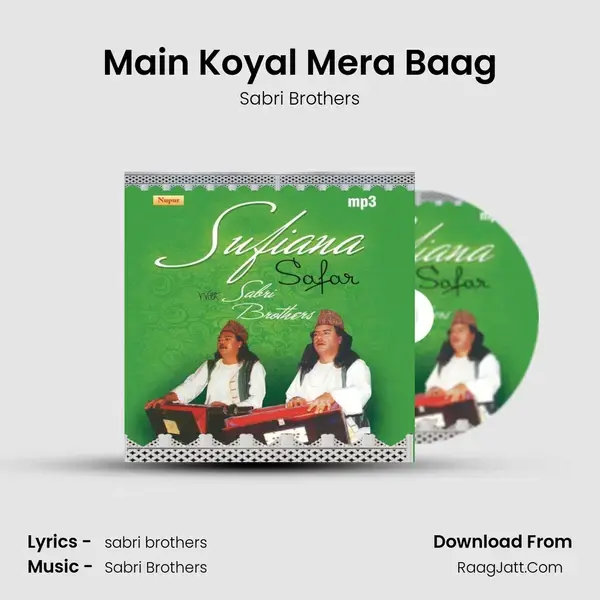 Main Koyal Mera Baag Song mp3 | Sabri Brothers